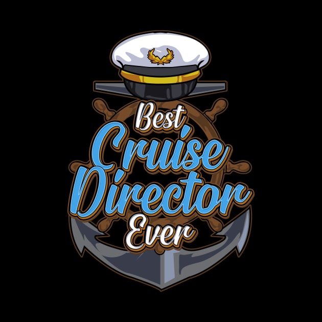 Funny Best Cruise Director Ever Boating Captain by theperfectpresents