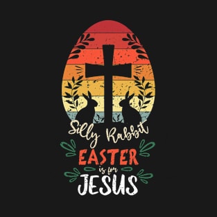 Retro Vintage Silly Rabbit Easter Is For Jesus T-Shirt