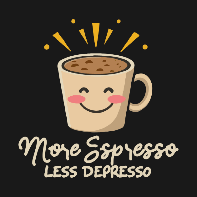 More Espresso Less Depresso. Coffee by Chrislkf