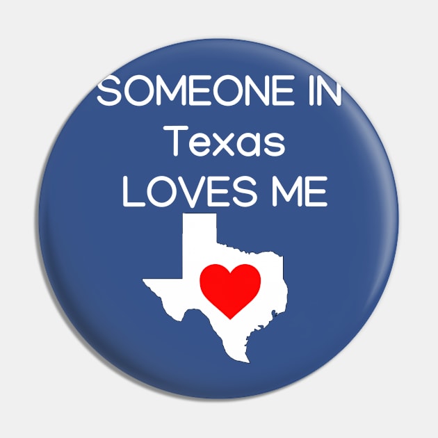 Someone in Texas Loves Me Pin by HerbalBlue
