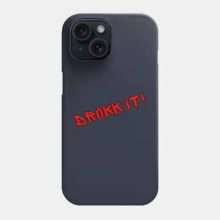 Drokk It! Phone Case