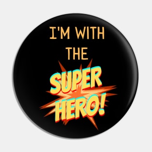 I'm With the Superhero - Parent's Halloween Pin