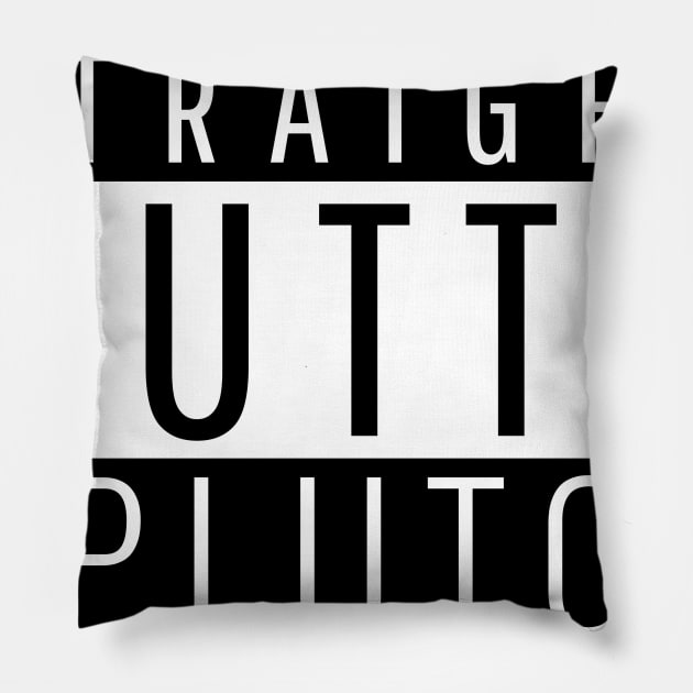 Straight Outta Pluto Pillow by ForEngineer