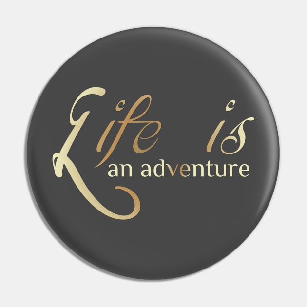 Life Is An Adventure Pin by Korry