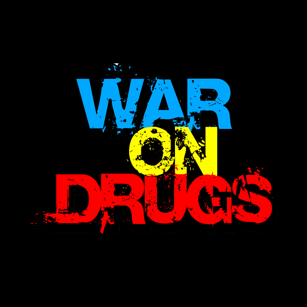 The War on Drugs by BrandyWelcher