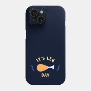 It's Leg Day Phone Case