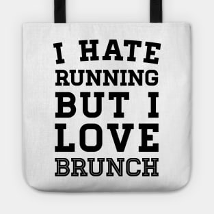 I Hate Running But I Love Brunch Tote