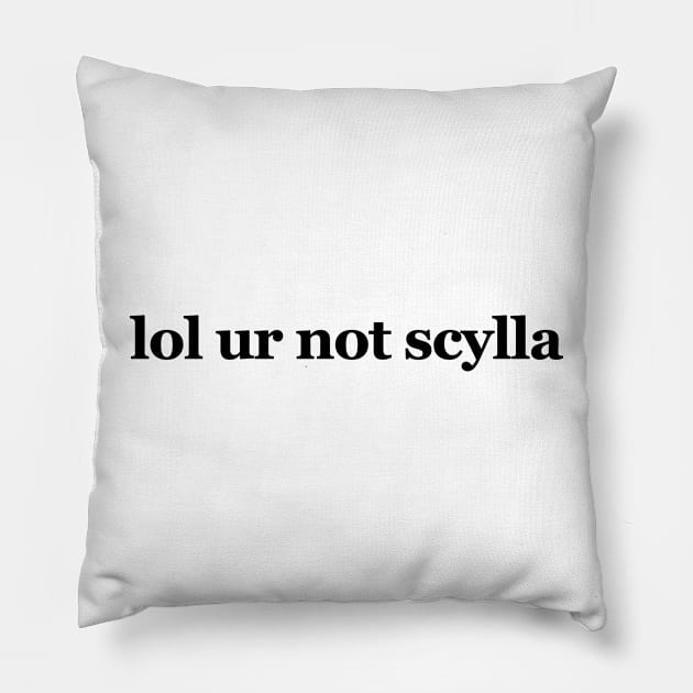 lol ur not scylla - Motherland: Fort Salem Pillow by VikingElf