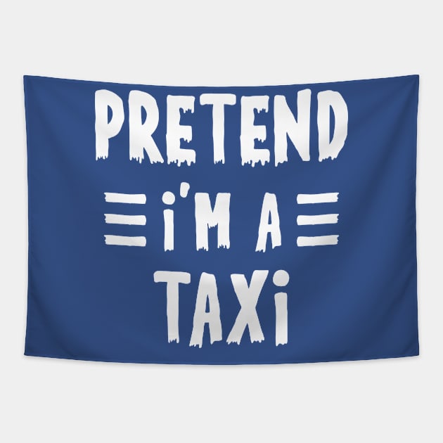 Pretend I'm a taxi Funny Halloween Costume Tapestry by qwertydesigns