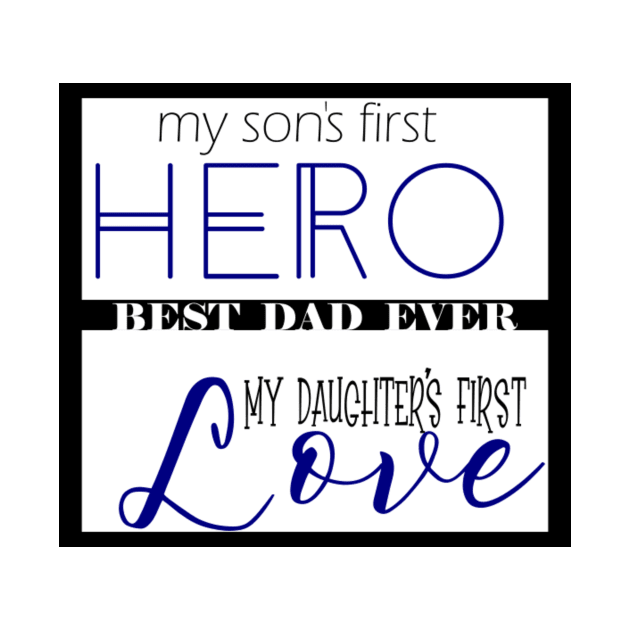 Sons first hero, daughters first love by Cargoprints