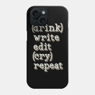 drink write edit cry repeat Phone Case