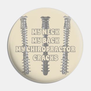 My Neck My Back My Chiropractor Cracks Pin
