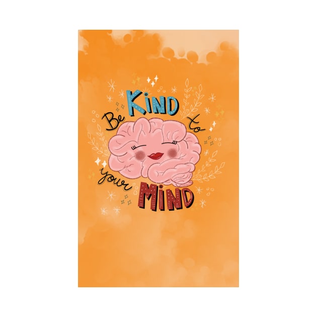 Be Kind to Your Mind 2 by SanMade