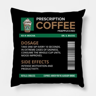 Funny Mocha Frappuccino Prescription Label for medical and nursing students, nurses, doctors, and health workers who are coffee lovers Pillow