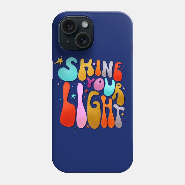 Shine Your Light - 70's style Phone Case by showmemars