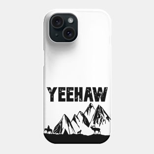 Yeehaw Phone Case