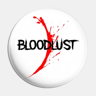 Bloodlust/ Death Metal Design Pin