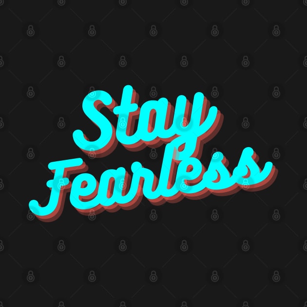 Stay Fearless by Balix Store