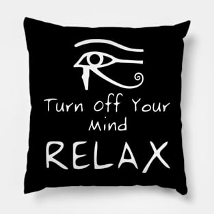 RELAX - Turn Off Your Mind Pillow