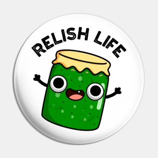 Relish Life Funny Food Pun Pin
