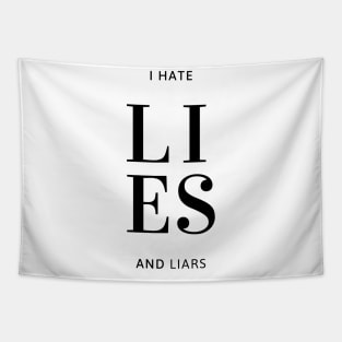 Expressive quote, I Hate lies and Liars, for truth lovers Tapestry