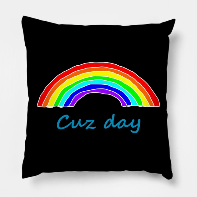 Cousin Cuz Day Rainbow Pillow by ellenhenryart