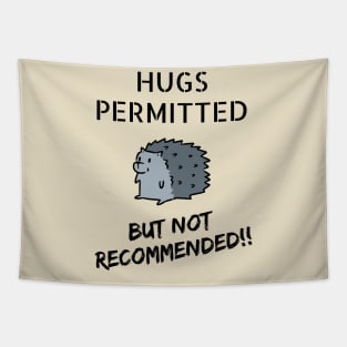 Hugs Permitted... But Not Recommended!! Tapestry