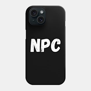 NPC Non-Player Character Phone Case