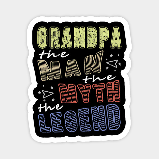 Download Grandpa, The Man The Myth The Legend Fathers Day - Fathers ...