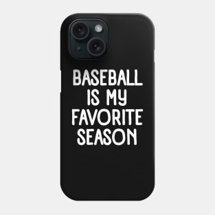 Baseball is My Favorite Season Phone Case