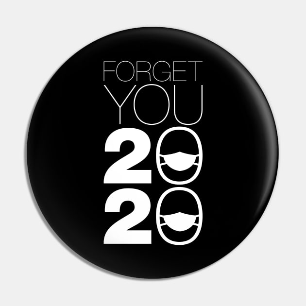 Forget You 2020 - 2020 Sucks v1 Pin by Design_Lawrence