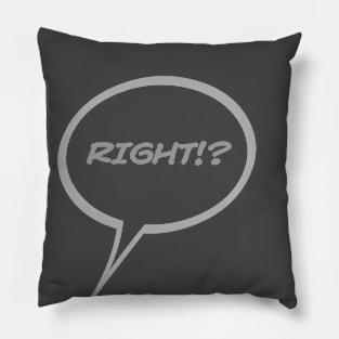 Word Balloon “RiGHT!?” Version B Pillow