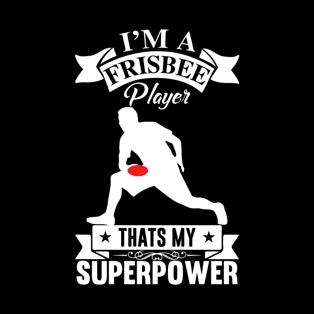 I'm A Frisbee Player That's My Superpower Ultimate Frisbee Design by MrPink017