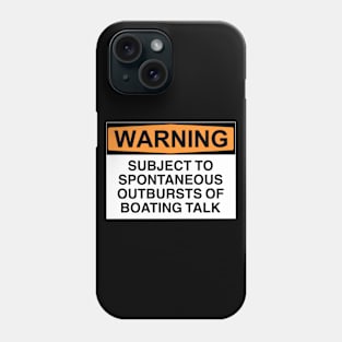 Warning Outbursts Of Boating Talk Phone Case