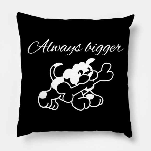 Always bigger Dog Bone Pillow by FromBerlinGift