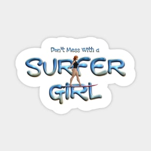 Don't Mess With a Surfer Girl Magnet