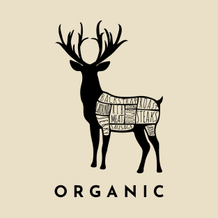 Hunting Deer is Organic Cuts of Meat for Hunters T-Shirt