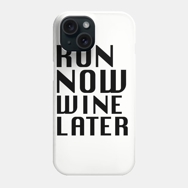 Run Now Wine Later Phone Case by PAULO GUSTTAVO