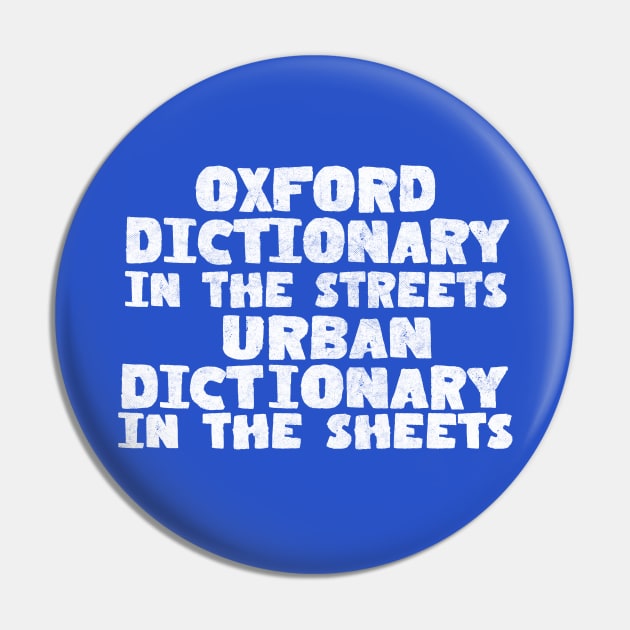 Oxford Dictionary In The Streets / Urban Dictionary In The Sheets Pin by DankFutura