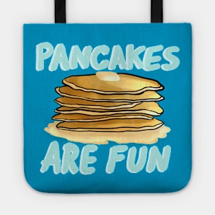 Pancakes are Fun Tote