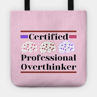 Certified Professional Overthinker Tote