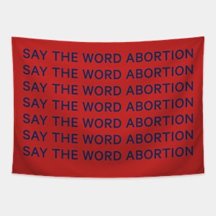 Say the word abortion Tapestry