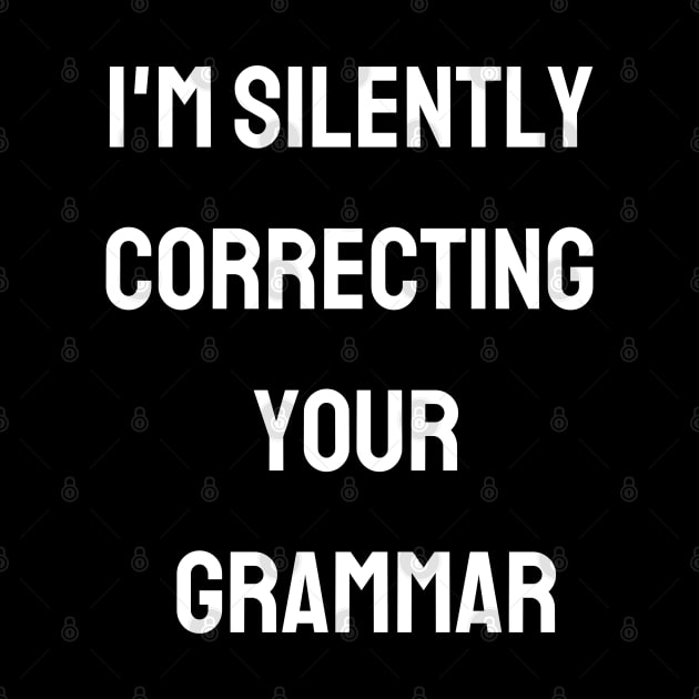 I'm silently correcting your grammar by FashionPulse