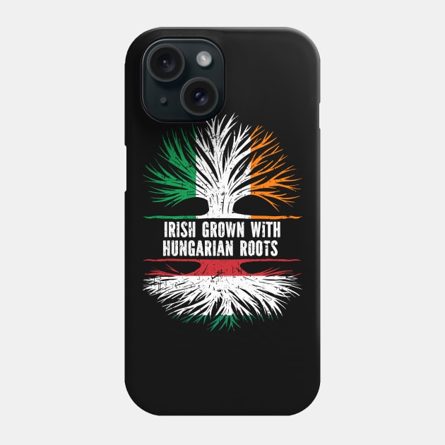 Irish Grown With Hungarian Roots Ireland Flag Phone Case by silvercoin