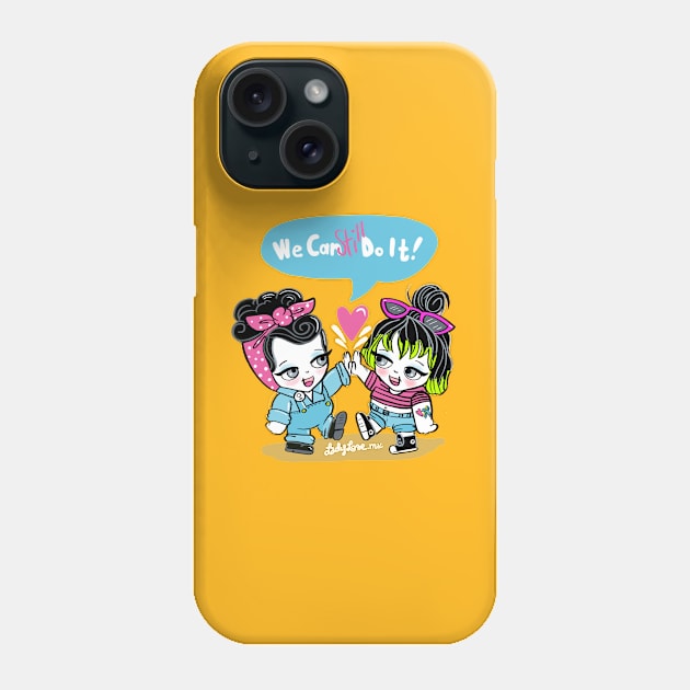 We can STILL do it! Phone Case by LADYLOVE