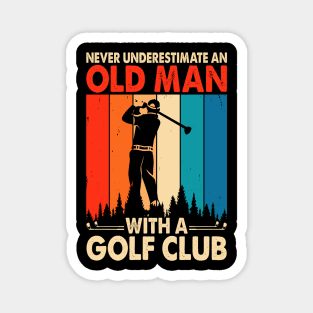 Never Underestimate An Old Man With A Golf Club T Shirt For Women Men T-Shirt Magnet