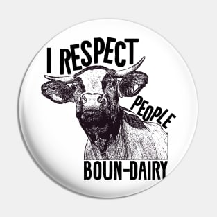 I Respect People Bound-Dairy Pin