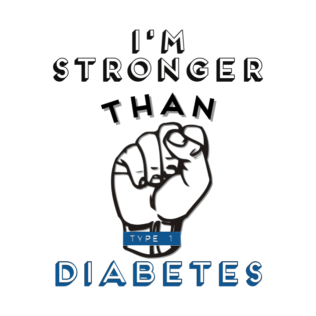 I'M STRONGER THAN TYPE 1 DIABETES by TheDiabeticJourney