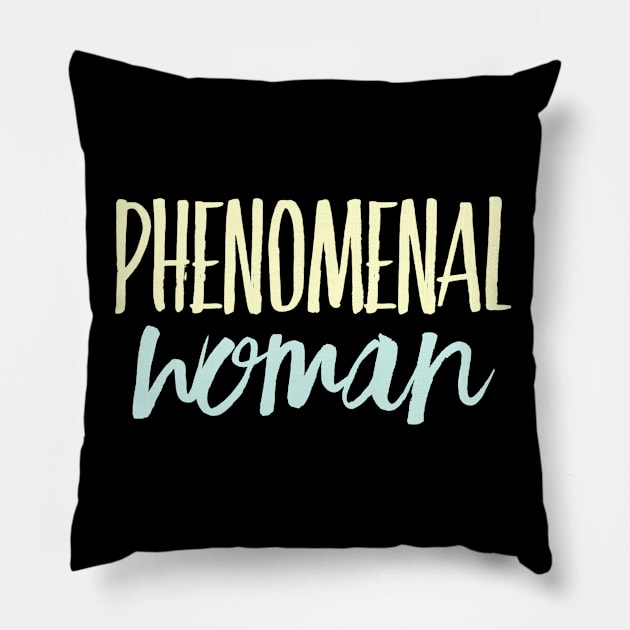 Phenomenal Woman I can and I will Girls can be heroes too Always be Yoursel Pillow by BoogieCreates