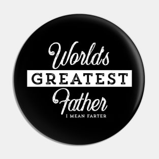 World’s Greatest Father - I mean Farter Pin